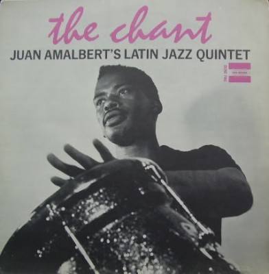 Album Cover.....JuanAmalbertsLatinJazzQuintet-TheChant.jpg