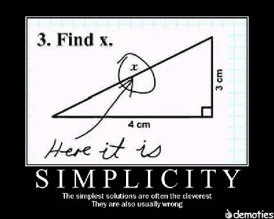 Simplicity-Demotivational-poster.jpg (73.5 KiB) Viewed 9054 times Simplicity-Demotivational-poster.jpg